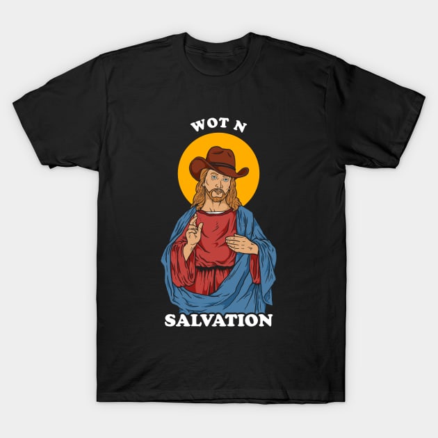 Wot N Salvation T-Shirt by dumbshirts